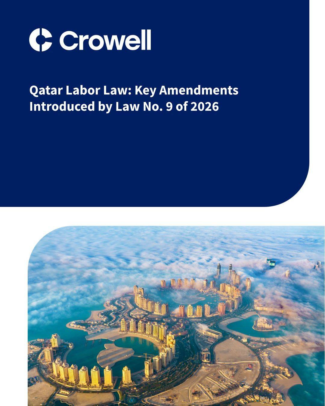 Qatar Labor Law Overhauled: Key Changes Under Law No. 9 of 2026 ...