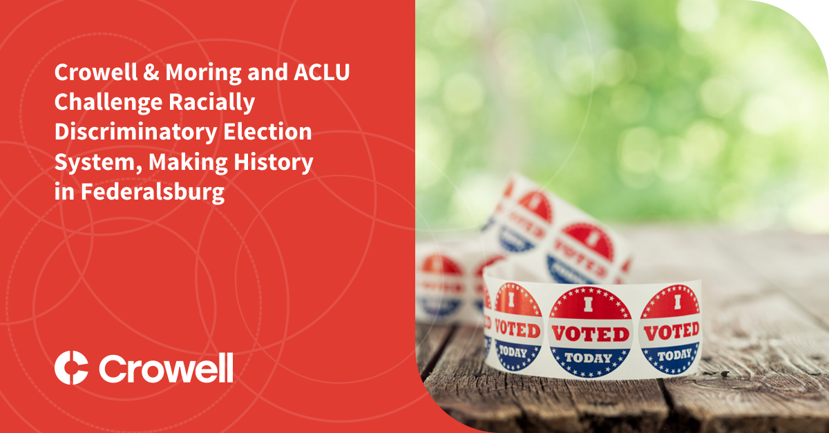 Crowell & Moring and ACLU Challenge Racially Discriminatory Election