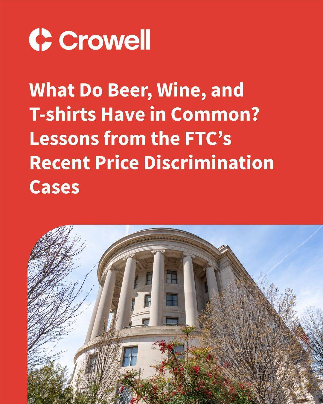 Photo: Crowell & Moring LLP What do beer wine and t shirts have in common lessons from the ftc s recent price discrimination cases variation linkedin ver