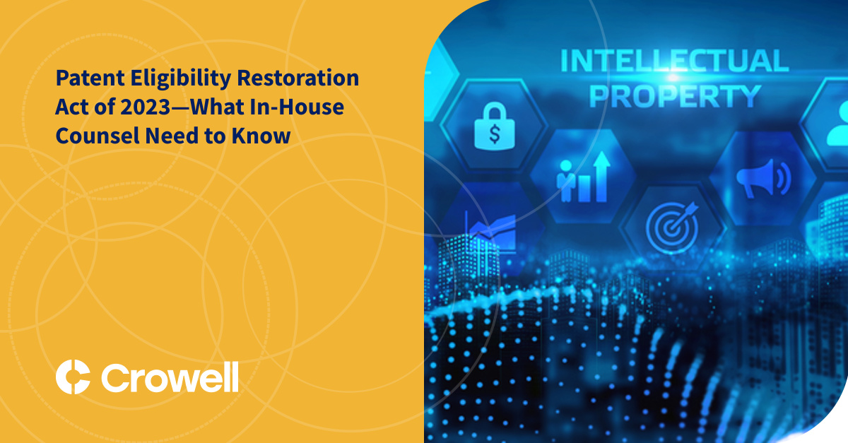 Patent Eligibility Restoration Act of 2023—What InHouse Counsel Need