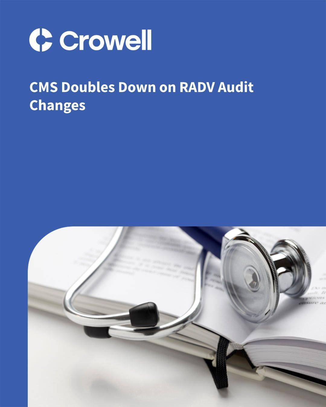 Cms Radv CMS Doubles Down on RADV Audit Changes | Crowell & Moring LLP