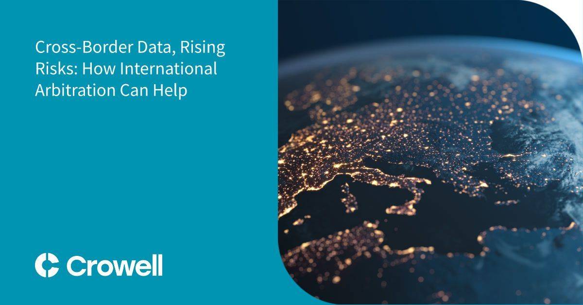 Cross Border Risks Cross-Border Data, Rising Risks: How International Arbitration Can Help ...