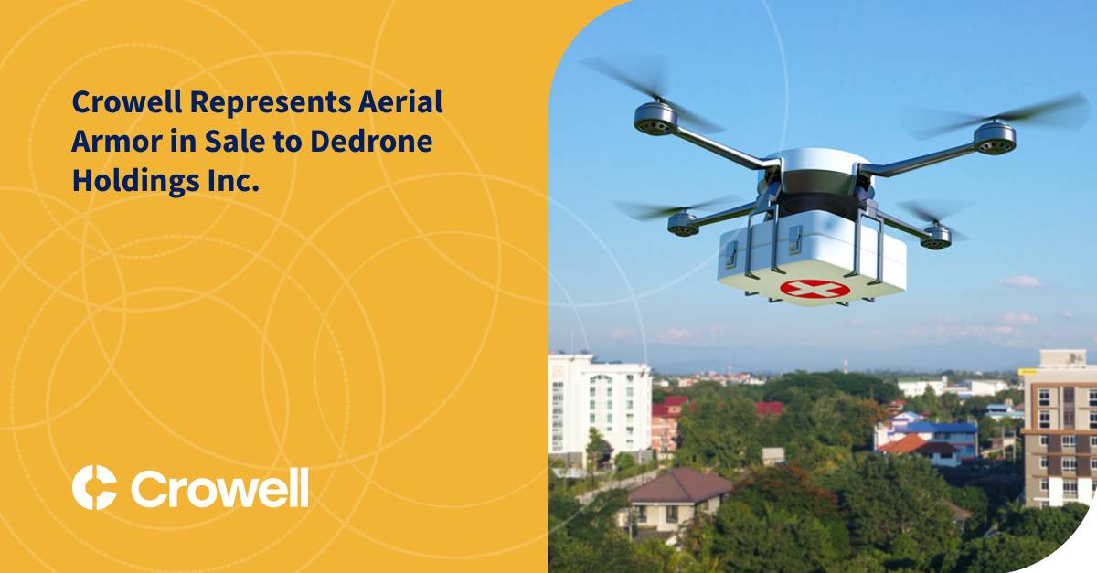 Crowell Represents Aerial Armor in Sale to Dedrone Holdings Inc. — Crowell.com