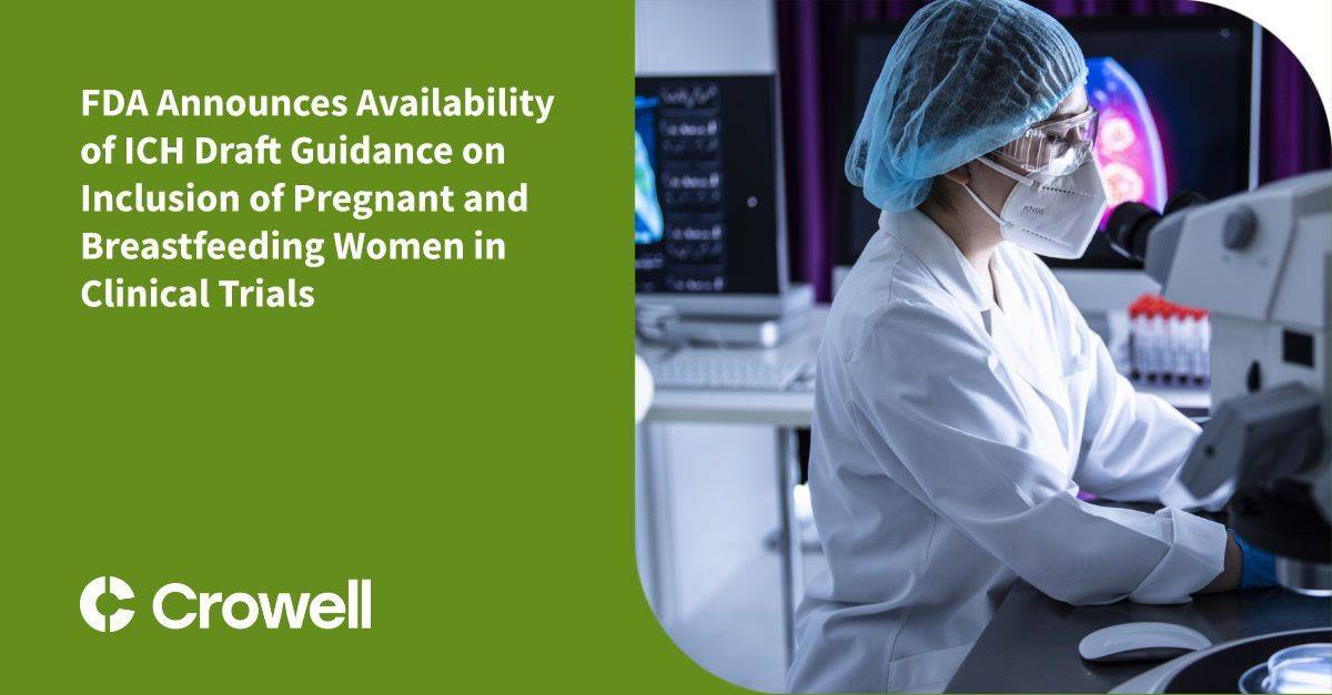 FDA Announces Availability of ICH Draft Guidance on Inclusion of Pregnant and Breastfeeding Women in Clinical Trials