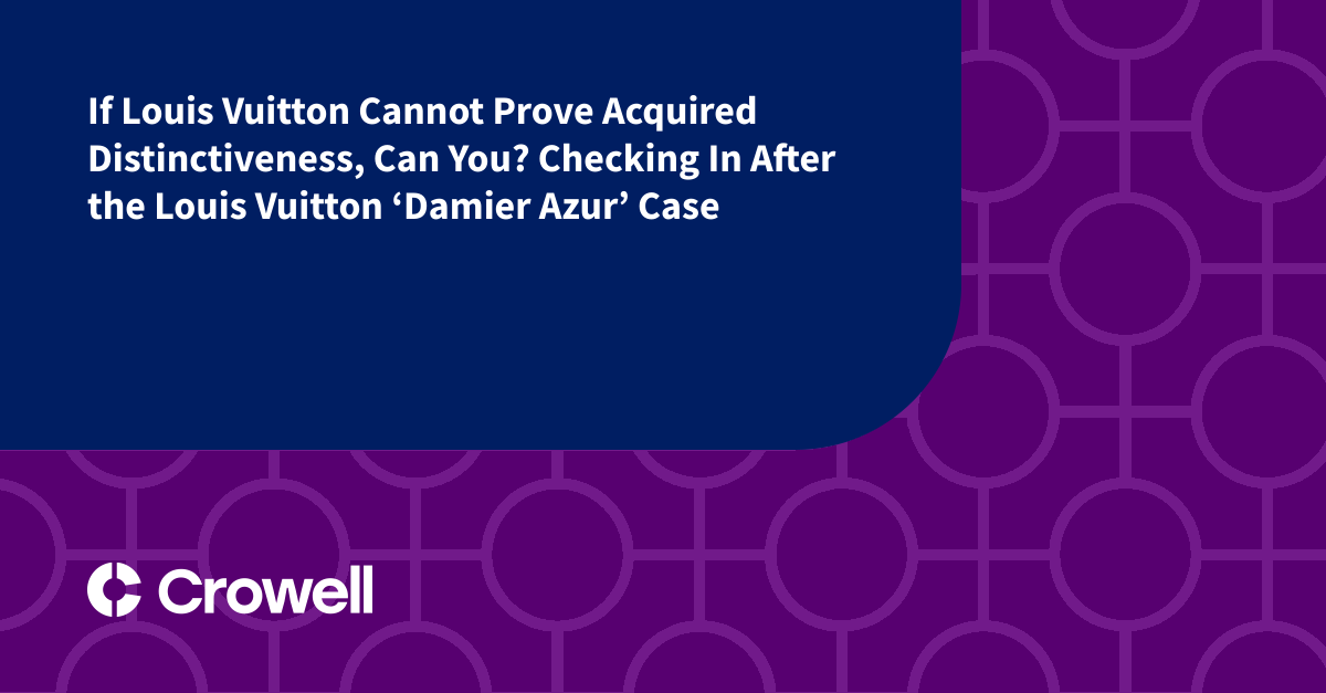 Pattern Trade Marks in Fashion. The EU General Court Deny Louis Vuitton's  White-and-Blue Damier Azur Trade Mark Claim of Acquired Distinctiveness —  Fashion, Law & Business