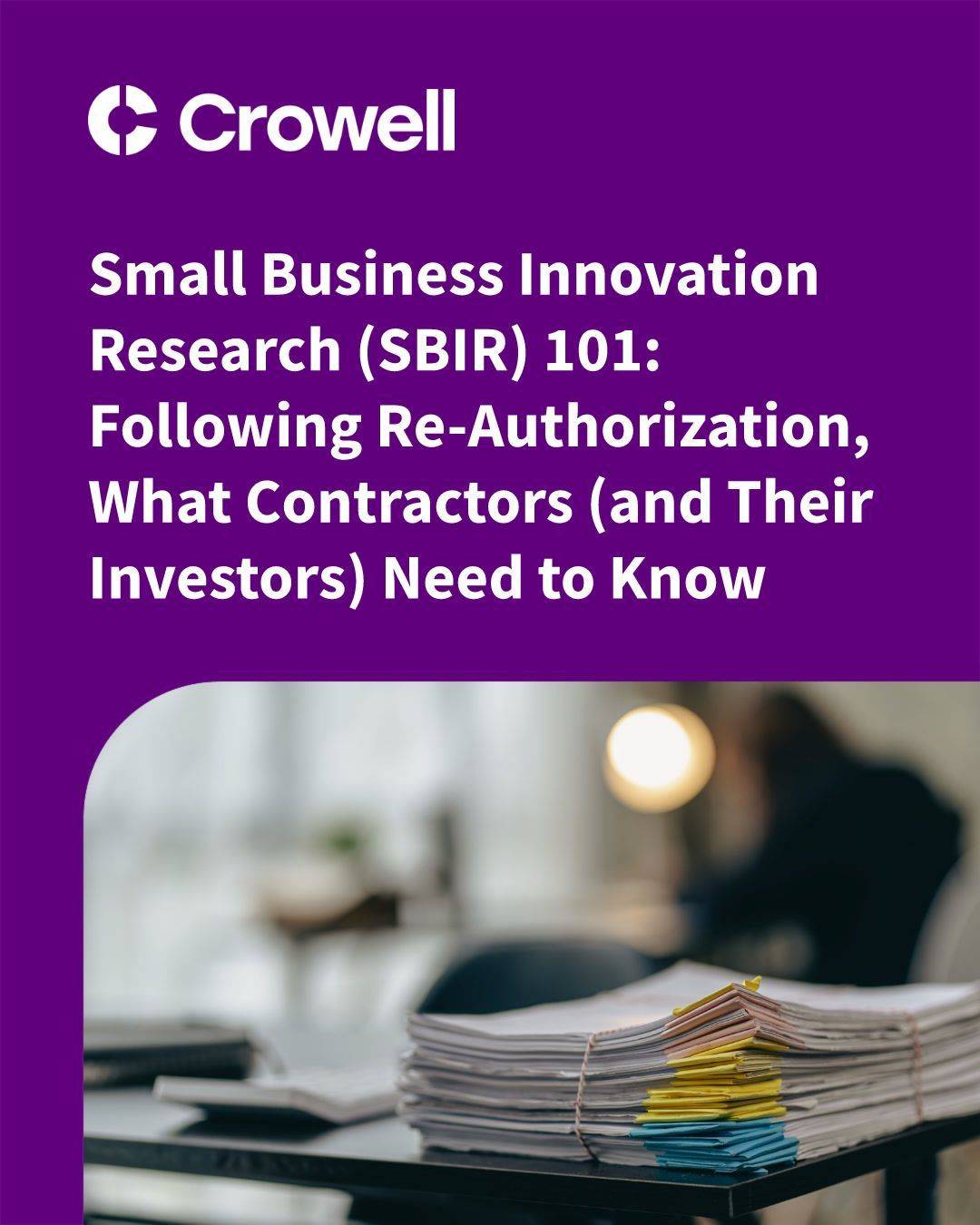 Small Business Innovation Research (SBIR) 101: Following Re-Authorization, What Contractors (and Their Investors) Need to Know