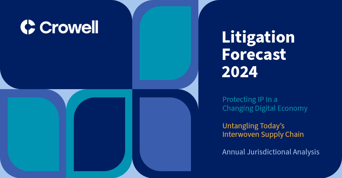 Crowell & Moring Releases Litigation Forecast 2024 What Corporate