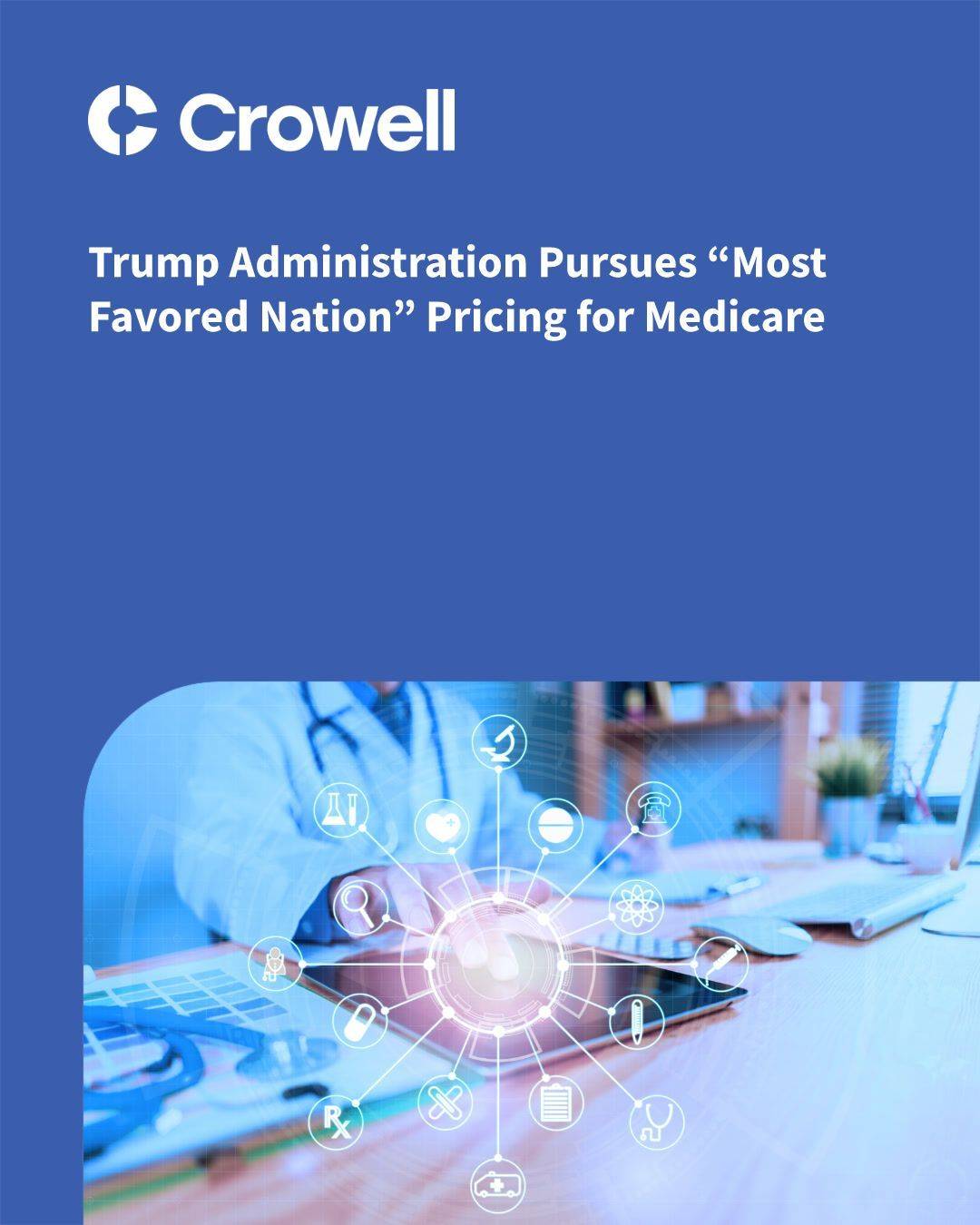 Trump Administration Pursues MFN Pricing for Prescription Drugs | Crowell &  Moring LLP
