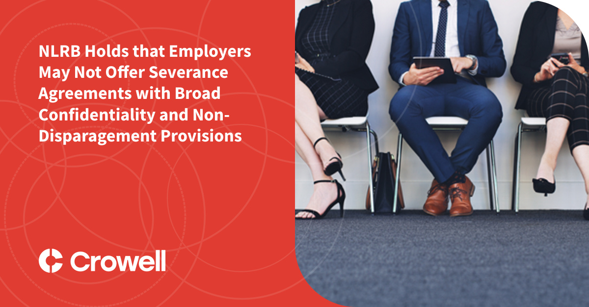 Nlrb Holds That Employers May Not Offer Severance Agreements With Broad