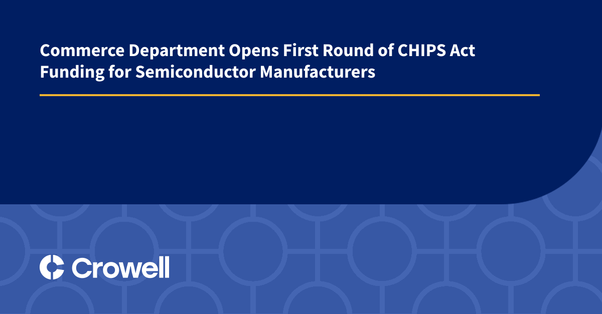 Commerce Department Opens First Round of CHIPS Act Funding for