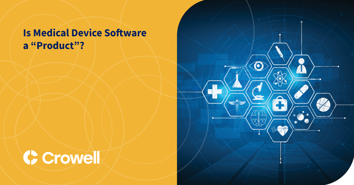 Is Medical Device Software a “Product”? Crowell & Moring LLP