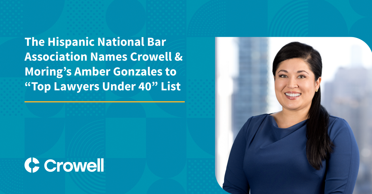 The Hispanic National Bar Association Names Crowell & Moring’s Amber