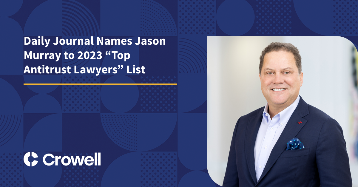 Daily Journal Names Jason Murray to 2023 “Top Antitrust Lawyers” List