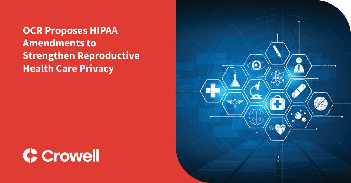 OCR Proposes HIPAA Amendments to Strengthen Reproductive Health Care ...