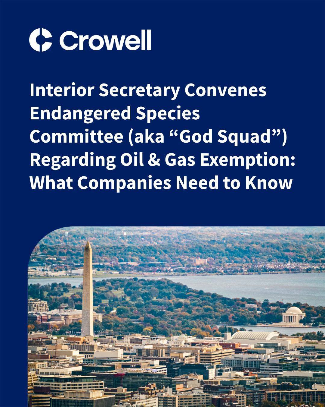 Interior Secretary Convenes Endangered Species Committee ("God Squad") on Oil & Gas Exemption: What Companies Need to Know