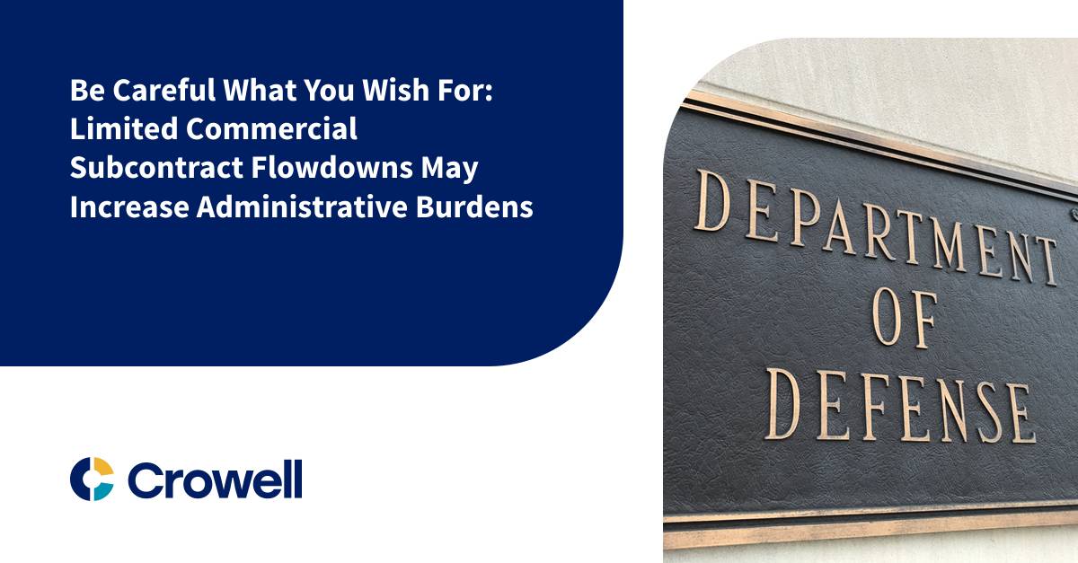Be Careful What You Wish For: Limited Commercial Subcontract Flowdowns ...