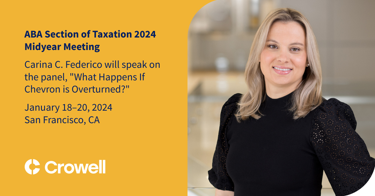 ABA Section of Taxation 2024 Midyear Meeting Crowell & Moring LLP